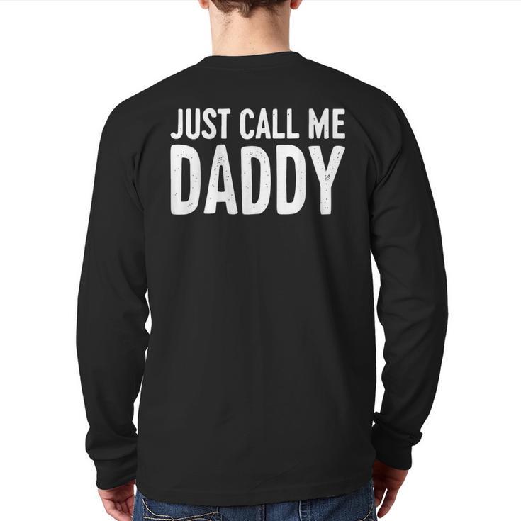 Just Call Me Daddy Shirt Dad Men Fathers Day Long Sleeve T-Shirt Back Print