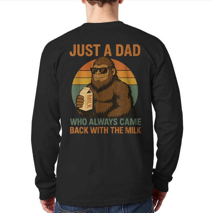 Just A Dad Who Always Came Back With The Milk Bigfoot Long Sleeve T-Shirt Back Print