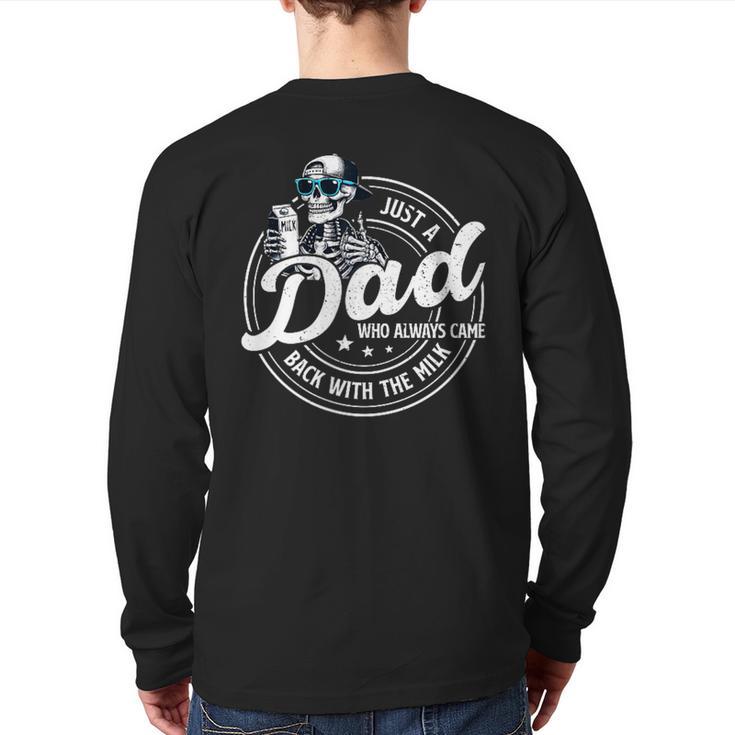 Just A Dad Who Always Came Back With The Milk Long Sleeve T-Shirt Back Print