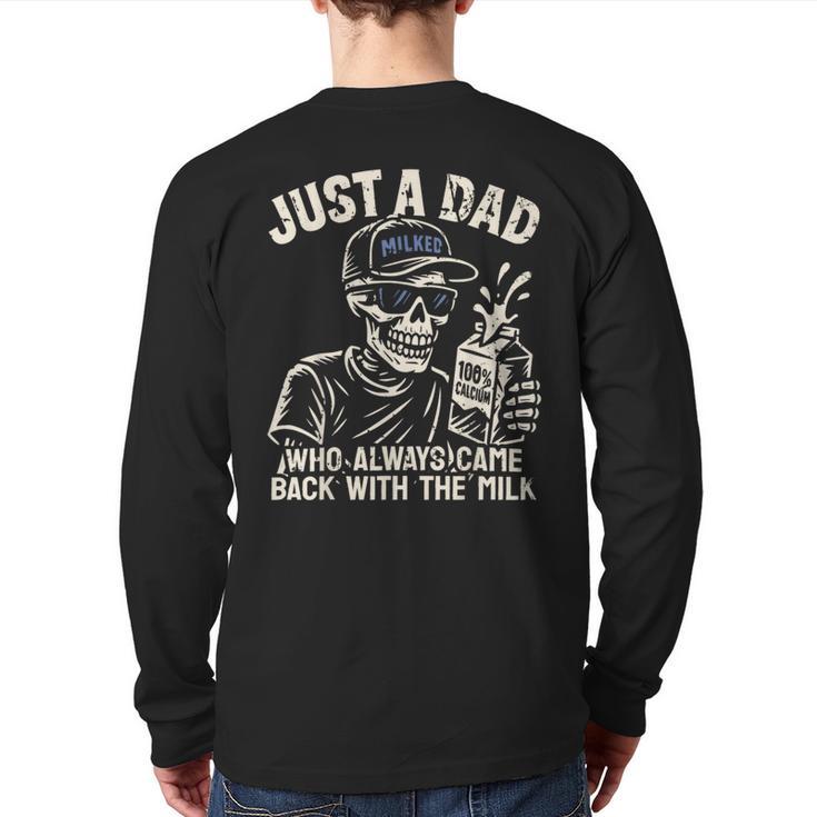 Just A Dad Who Always Came Back With The Milk Shirt Skeleton Long Sleeve T-Shirt Back Print
