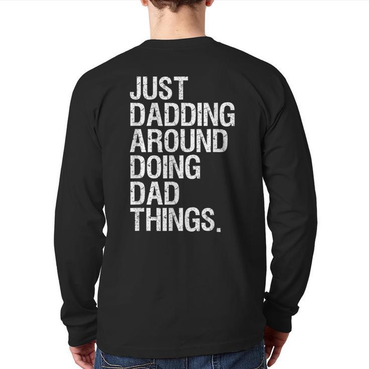 Just Dadding Around Doing Dad Things For Dads Father's Day Long Sleeve T-Shirt Back Print