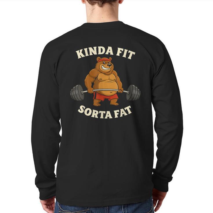 Kinda Fit Sorta Fat  Gym Dad BOD Workout Apparel Long Sleeve T-Shirt Back Print