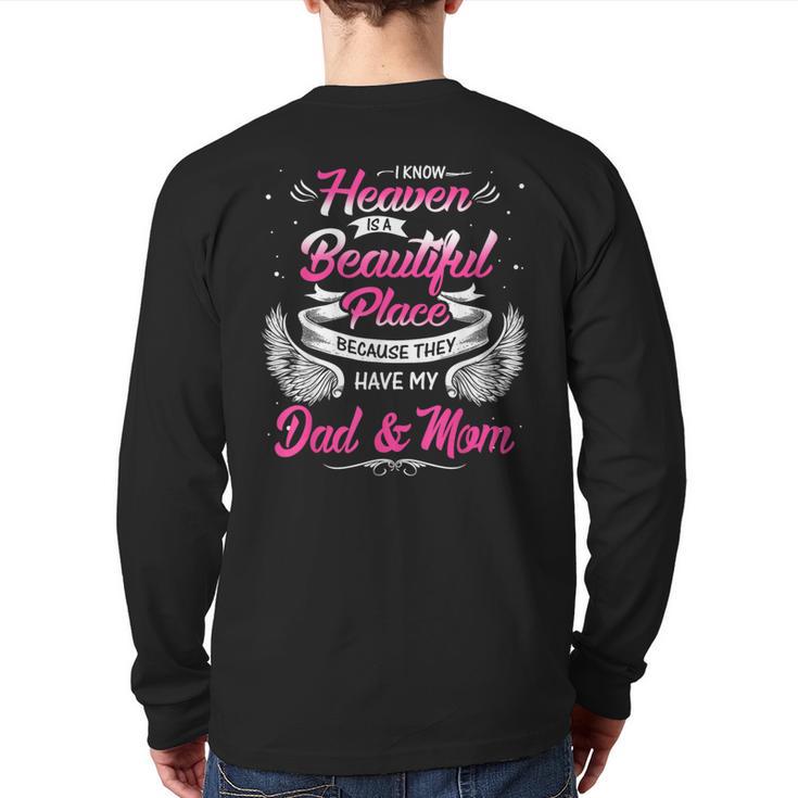 I Know Heaven Is A Beautiful Place They Have My Dad & Mom Long Sleeve T-Shirt Back Print