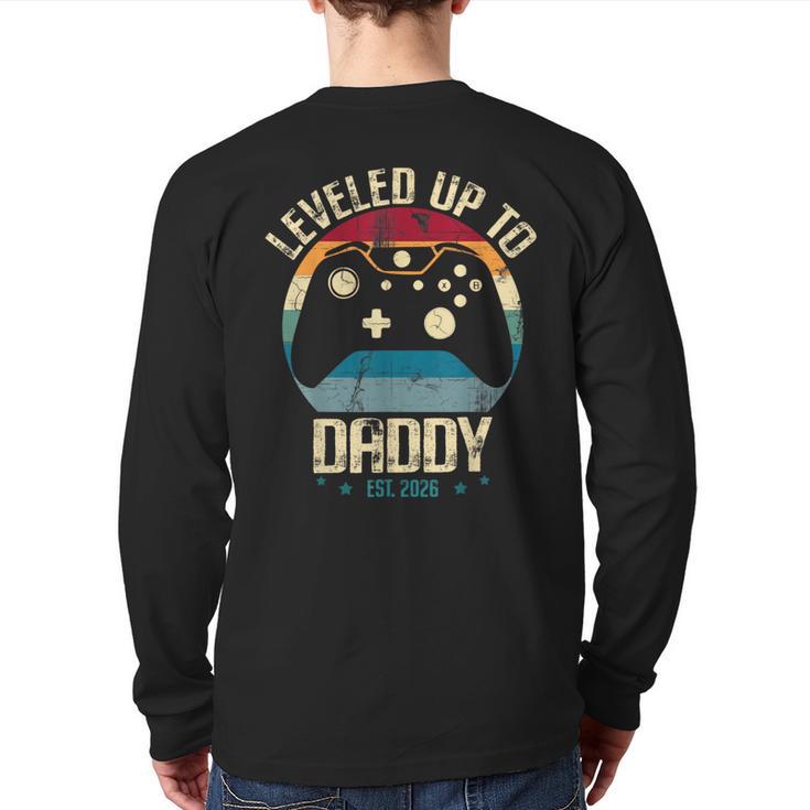 I Leveled Up To Daddy Est 2026 Dad Level Unlocked New Dad Long Sleeve T-Shirt Back Print
