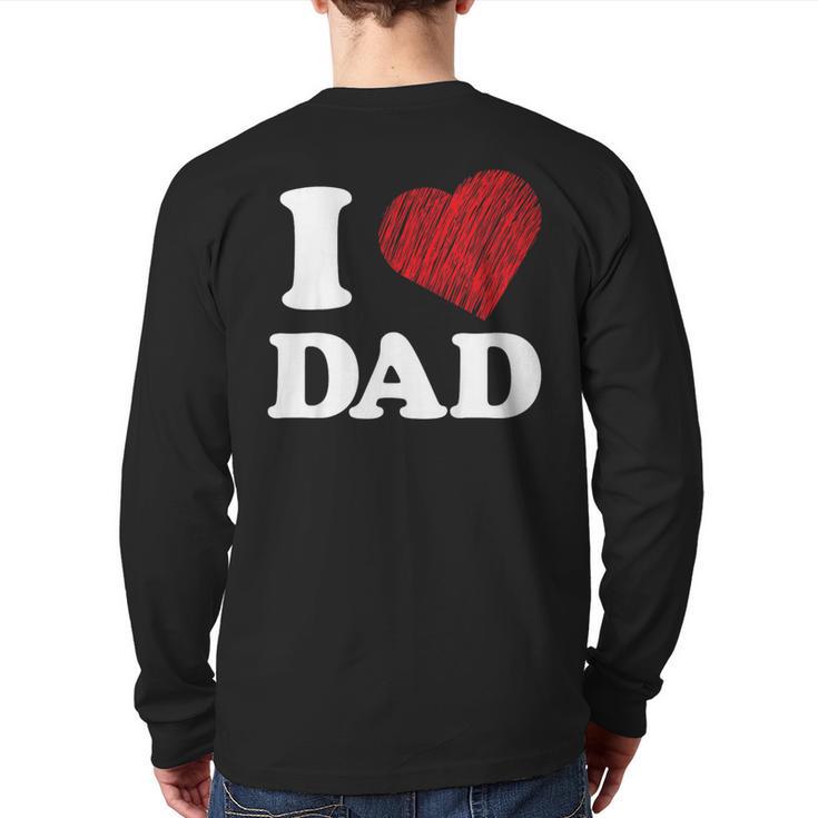 I Love Dad Long Sleeve T-Shirt Back Print