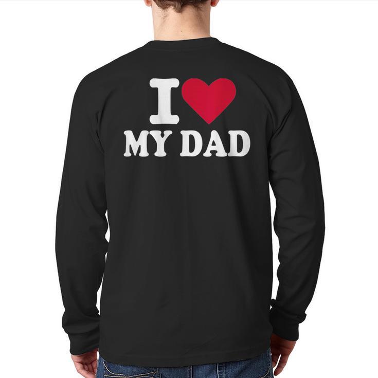I Love My Dad Long Sleeve T-Shirt Back Print