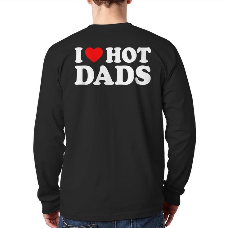 I Love I Heart Hot Dads Shirt Long Sleeve T-Shirt Back Print