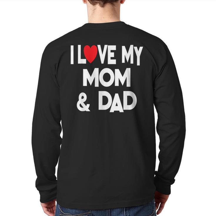 I Love My Mom & Dad Celebrate Family Mother Father Long Sleeve T-Shirt Back Print
