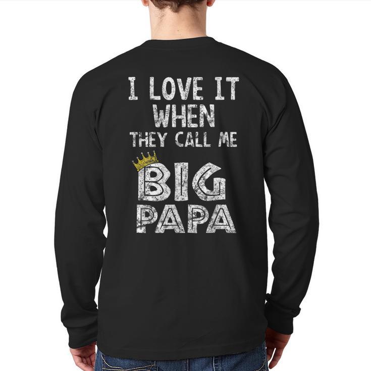 i Love It When You Call Me Big Papa Shirt Hip Hop Rap Dad Long Sleeve T-Shirt Back Print