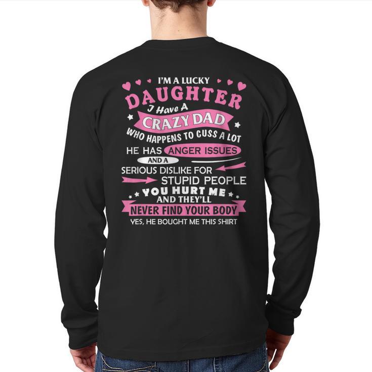 I Am a Lucky Daughter I Have Crazy Dad For Daughter Long Sleeve T-Shirt Back Print