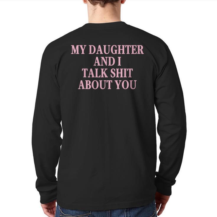 Matching Family Dad Mom My Daughter And I Talk About You Long Sleeve T-Shirt Back Print