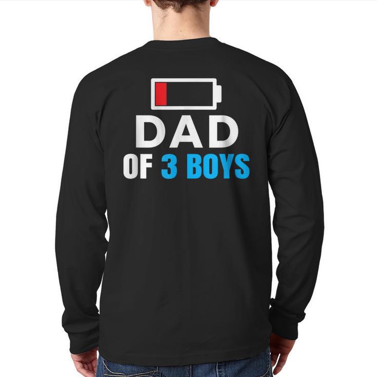 Matching Father's Day Low Battery Dad Of 3 Boys Long Sleeve T-Shirt Back Print Matching Father's Day Low Battery Dad Of 3 Boys Long Sleeve T-Shirt Back Print