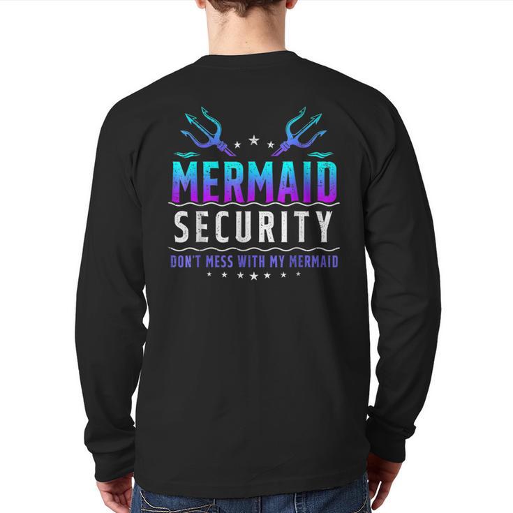 Mermaid Security Don't Mess With My Mermaid Merman Mer Dad Long Sleeve T-Shirt Back Print