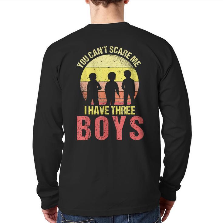 Mom Of 3 Boys Dad I Have Three Boys Dad Of 3 Boys Mom Of 3 Long Sleeve T-Shirt Back Print