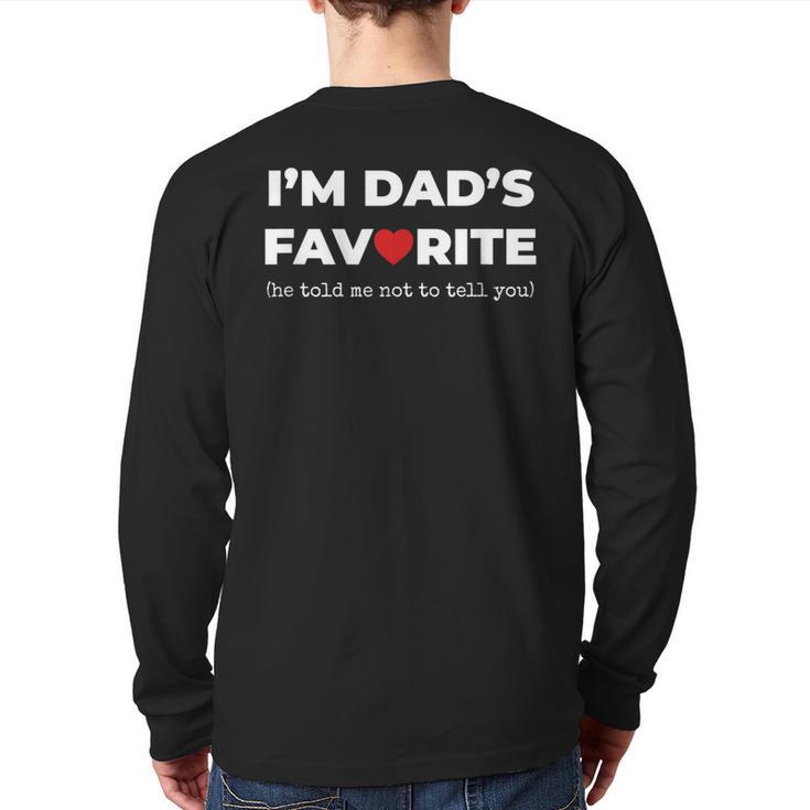 Moms Favorite Son Daughter I'm Dad's Favorite Long Sleeve T-Shirt Back Print