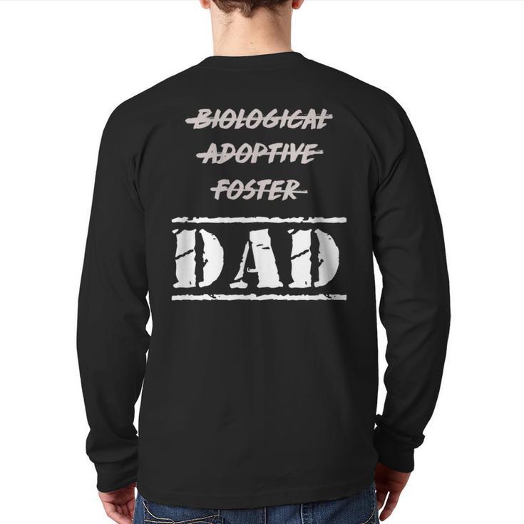 Not Biological Adoptive Foster But Dad T-Shirt For Fathers Long Sleeve T-Shirt Back Print