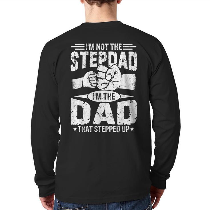 Not The Stepdad Dad That Stepped Up Fathers Day 2025 Long Sleeve T-Shirt Back Print