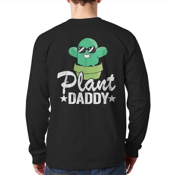 Plant Daddy Cactus Gardener Jokes Grandpa Plant Dad Long Sleeve T-Shirt Back Print