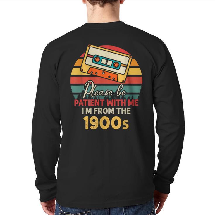 Please Be Patient With Me I'm From The 1900s Cool Dad Long Sleeve T-Shirt Back Print