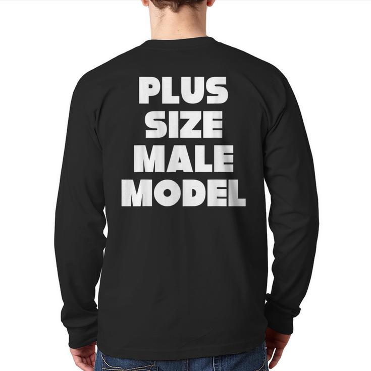Plus Size Male Model Fat Guy Or Dad BOD Long Sleeve T-Shirt Back Print