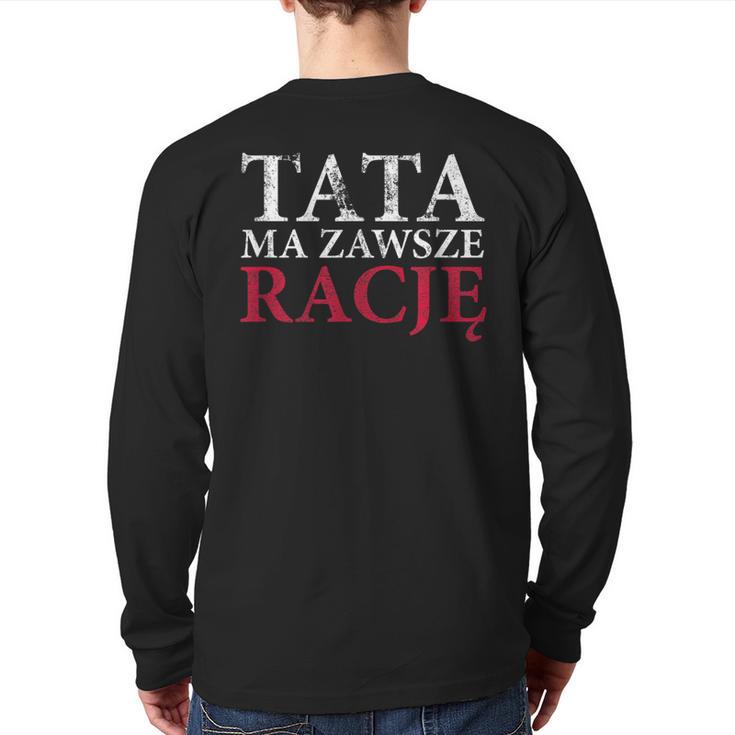 Polish Dad Is Always Right Polish Fathers Day Ojciec Long Sleeve T-Shirt Back Print Polish Dad Is Always Right Polish Fathers Day Ojciec Long Sleeve T-Shirt Back Print