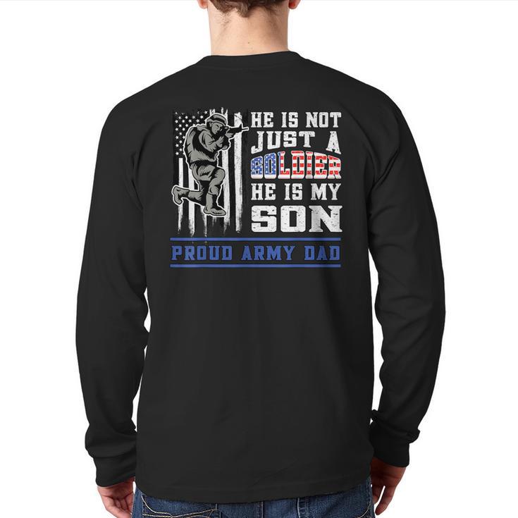 Proud Army Dad Soldier Son Patriotic Veterens Long Sleeve T-Shirt Back Print
