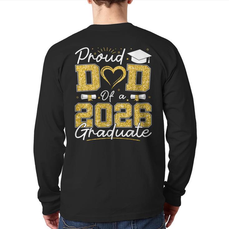 Proud Dad Of A 2026 Graduate Senior 2026 Grad Family Long Sleeve T-Shirt Back Print