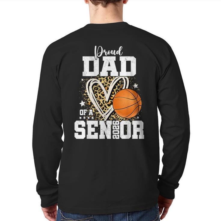 Proud Dad Of A 2026 Senior Basketball Graduation Leopard Long Sleeve T-Shirt Back Print