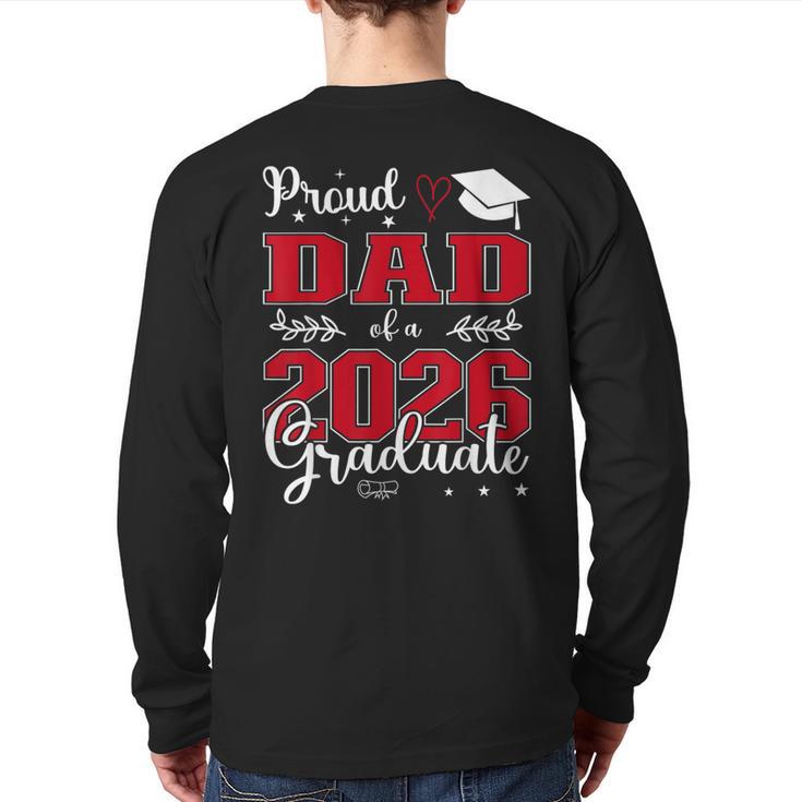 Proud Dad Of a Class Of 2026 Graduate For Graduation Long Sleeve T-Shirt Back Print