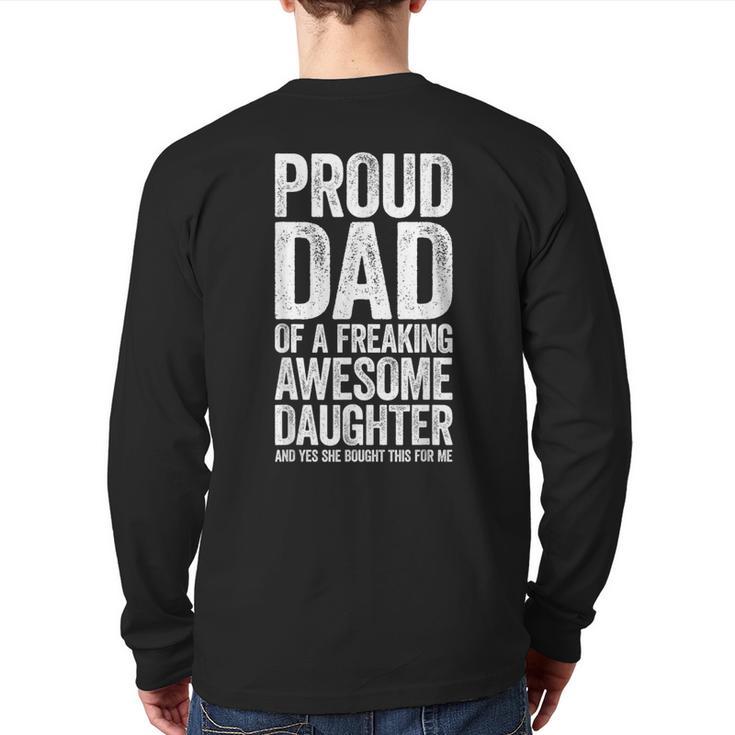 Proud Dad Of A Freaking Awesome Daughter Shirt Fathers Day Long Sleeve T-Shirt Back Print