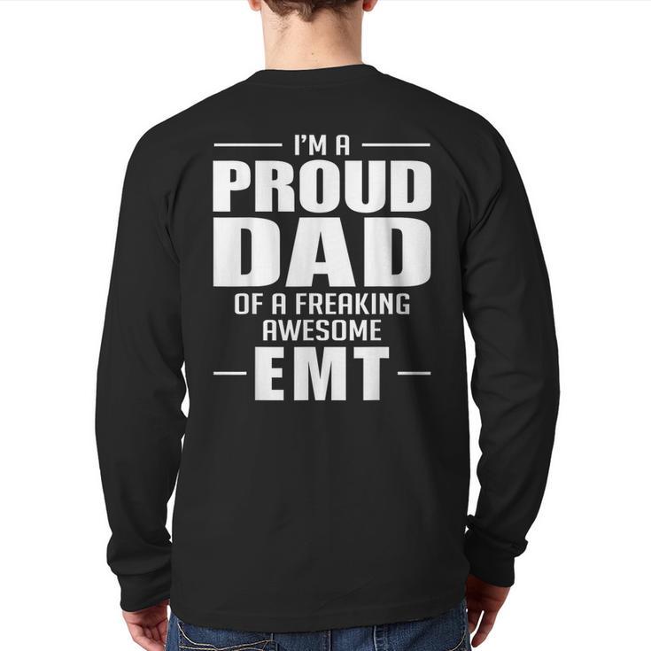 Proud Dad Of a Freaking Awesome EMT Emergency Medical Long Sleeve T-Shirt Back Print