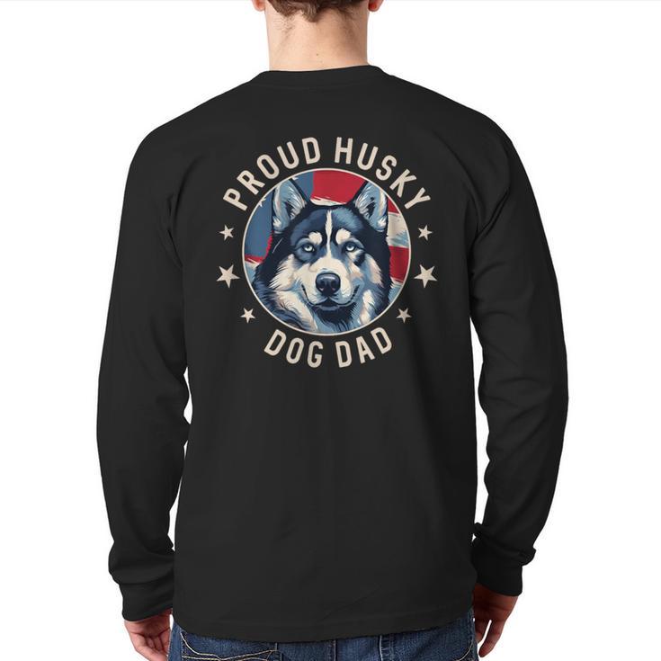 Proud Husky Dad American Flag Patriotic Husky Dad Long Sleeve T-Shirt Back Print