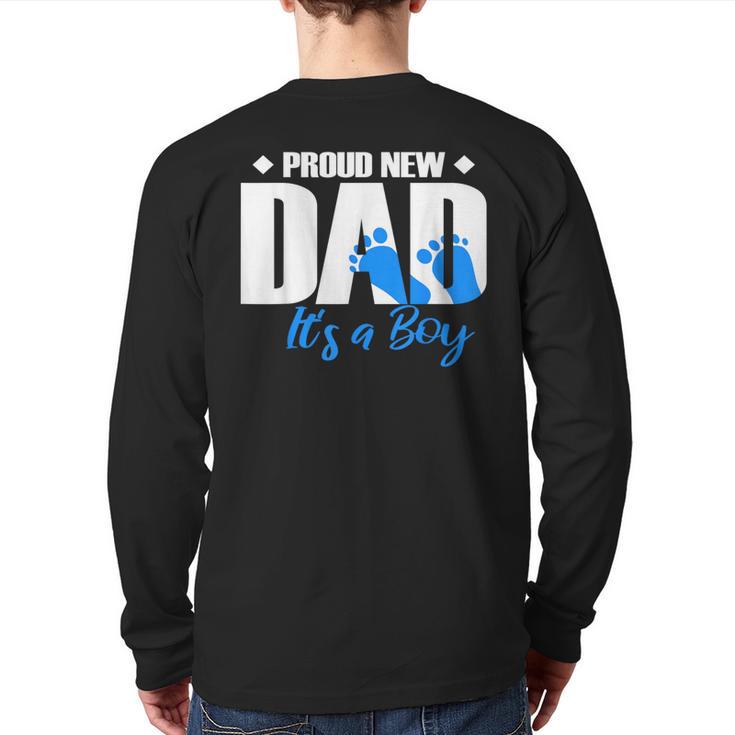 Proud New Dad It's A Boy Long Sleeve T-Shirt Back Print