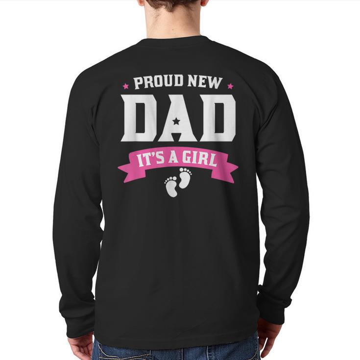 Proud New Dad Its A Girl Baby Gender Announcement Long Sleeve T-Shirt Back Print