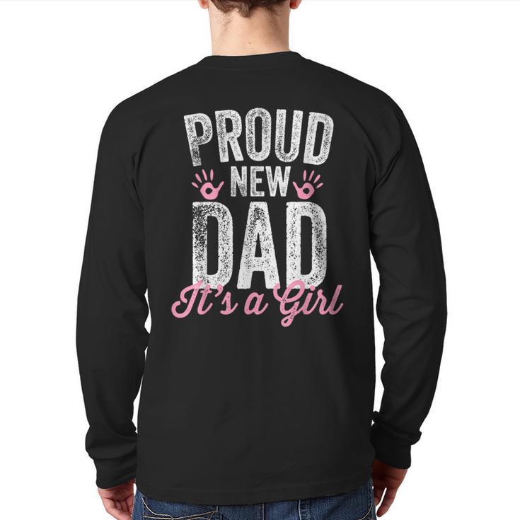 Proud New Dad It's A Girl Father To Be Soon To Be Dad Long Sleeve T-Shirt Back Print