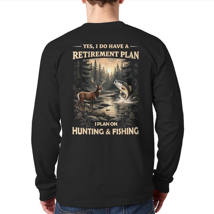 Retirement Plan On Hunting & Fishing Fisherman Hunter Dad Long Sleeve T-Shirt Back Print