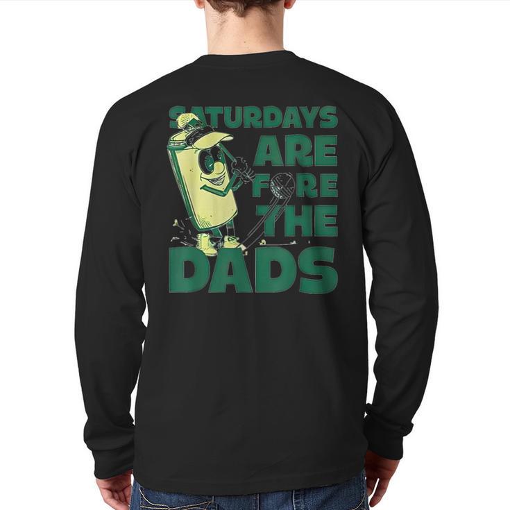 Saturdays Are Fore The Dads Golf Long Sleeve T-Shirt Back Print