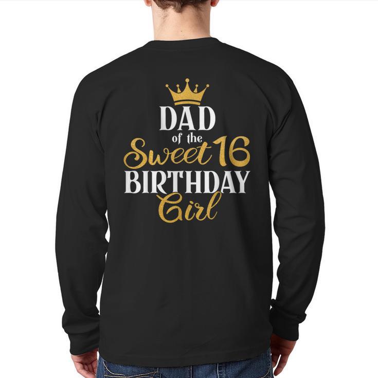 Sixteen Squad Bday Party Dad Of Sweet 16th Birthday Queen Long Sleeve T-Shirt Back Print