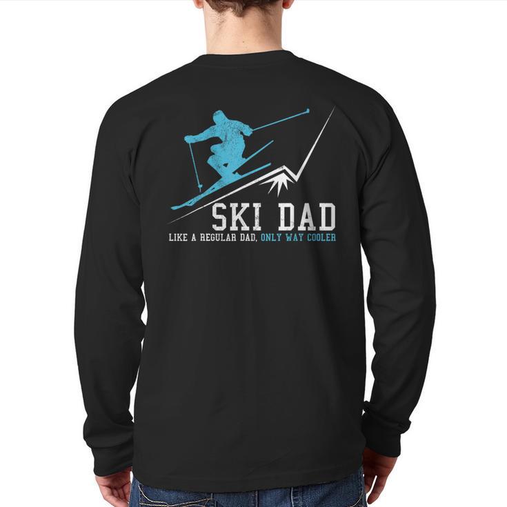 Ski Dad Winter Sports Skiing Father Long Sleeve T-Shirt Back Print