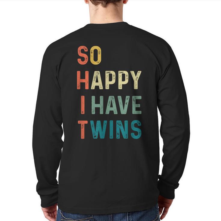 So Happy I Have Twins Mom Dad Parent Saying Slogan Long Sleeve T-Shirt Back Print