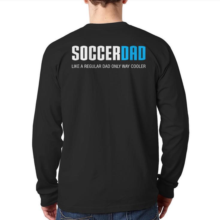 Soccer Dad Cute Long Sleeve T-Shirt Back Print