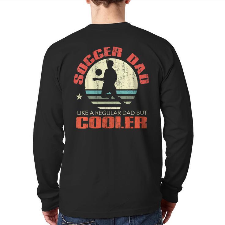 Soccer Dad Player Fan Best For Men Long Sleeve T-Shirt Back Print