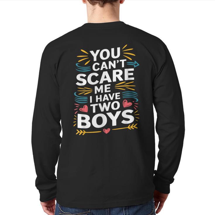 Son Dad Jokes You Can't Scare Me I Have Two Boys Men Long Sleeve T-Shirt Back Print