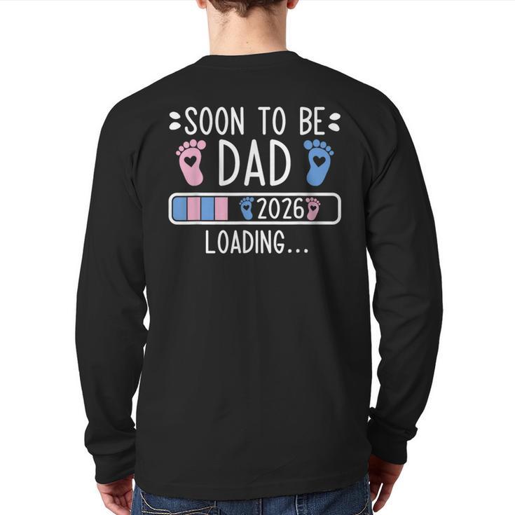 Soon To Be Dad 2026 Loading Pregnancy Announcement 2026 Long Sleeve T-Shirt Back Print