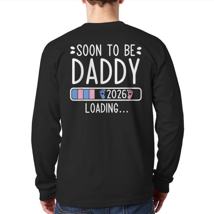 Soon To Be Daddy 2026 Loading Pregnancy Announcement 2026 Long Sleeve T-Shirt Back Print