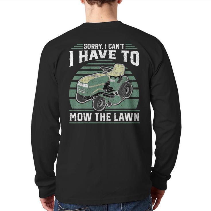 Sorry I Cant I Have To Mow The Lawn Riding Mower Dad Long Sleeve T-Shirt Back Print