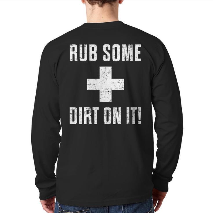 Sports Meme Rub Some Dirt On It For Coach Or Dad Long Sleeve T-Shirt Back Print