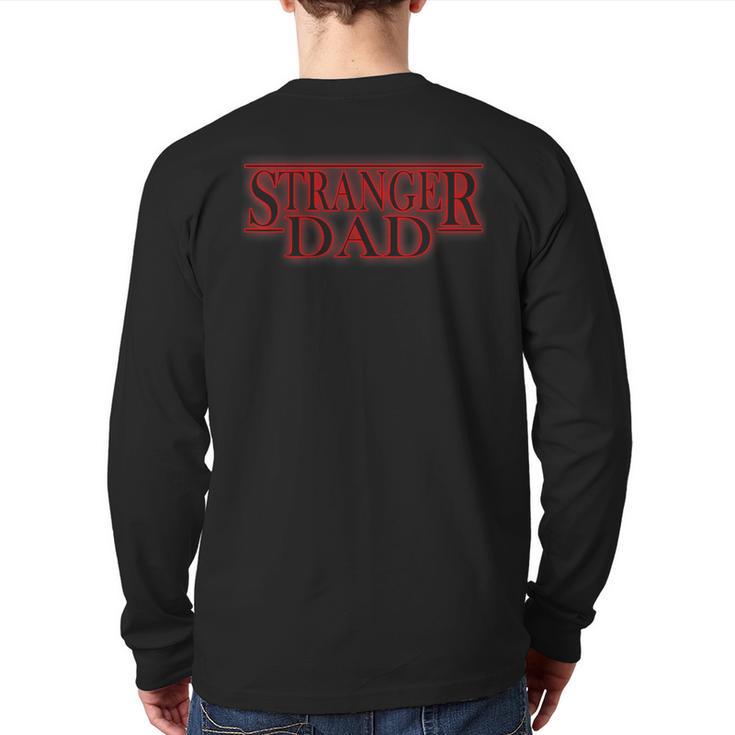 Stranger Dad Father's Day Or Birthday Themed Long Sleeve T-Shirt Back Print