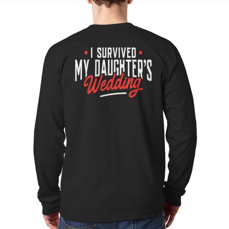 I Survived My Daughter's Wedding Father Of The Bride Dad Long Sleeve T-Shirt Back Print