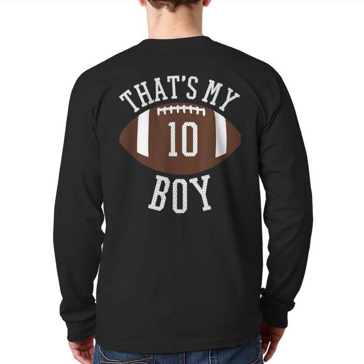 That's My Boy 10 Football Number 10 Jersey Football Mom Dad Long Sleeve T-Shirt Back Print